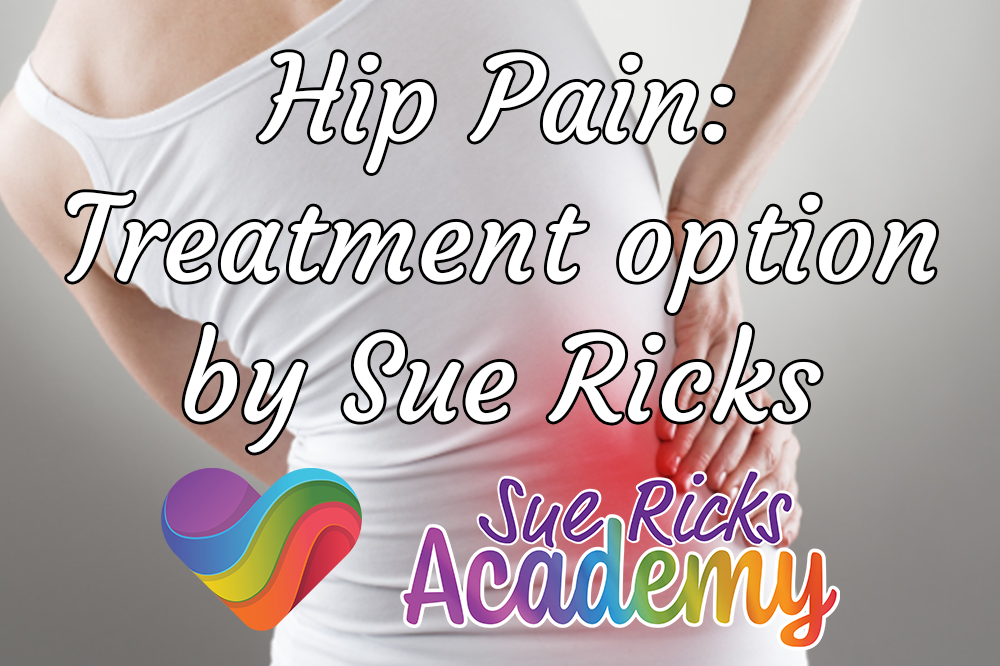 Hip Pain - Treatment option by Sue Ricks